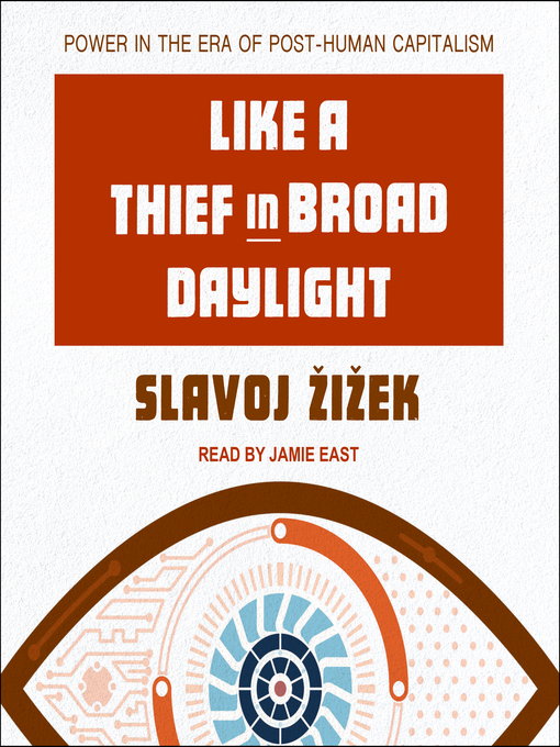 Title details for Like a Thief in Broad Daylight by Slavoj Zizek - Wait list